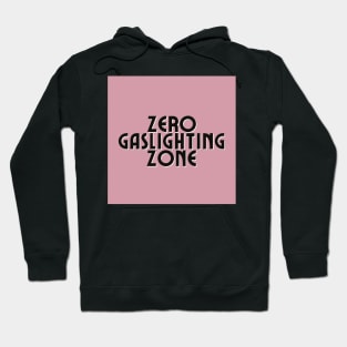 Zero Gaslighting Zone Hoodie